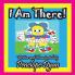 I Am There!