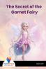 The Secret of the Garnet Fairy - Bookalooza