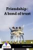 Friendship : A bond of trust - Bookalooza