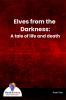 Elves from the Darkness: A tale of life and death - Bookalooza