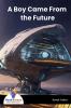 A Boy Came From the Future - Bookalooza