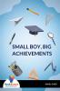 SMALL BOY BIG ACHIEVEMENTS-Bookalooza