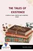 THE TALES OF EXISTENCE