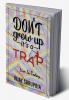 Don’t Grow Up… It’s a Trap