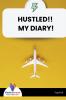 HUSTLED!! MY DIARY!