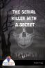 THE SERIAL KILLER WITH A SECRET