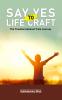 Say Yes To Life Craft : The Transformational Train Journey