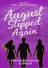 August Slipped Again