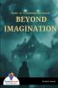 BEYOND IMAGINATION