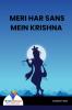 MERI HAR SANS MEIN KRISHNA