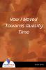 How I Moved Towards Quality Time