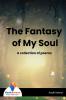 The Fantasy of My Soul