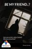 BE MY FRIEND..?