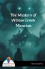 The Mystery of Willow Creek Mansion