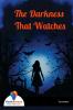 The Darkness That Watches