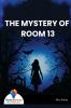 THE MYSTERY OF ROOM 13