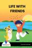 LIFE WITH FRIENDS