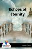 Echoes of Eternity