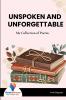UNSPOKEN AND UNFORGETTABLE