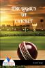 THE LEGACY OF CRICKET
