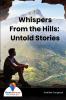 Whispers From the Hills: Untold Stories