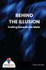 BEHIND THE ILLUSION