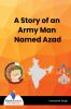 A Story of an Army Man Named Azad