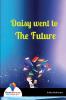Daisy went to The Future