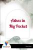 Ashes in My Pocket