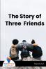 The Story of Three Friends