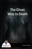 The Ghost Way to Death