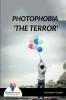 PHOTOPHOBIA 'THE TERROR'