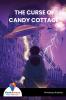 THE CURSE OF CANDY COTTAGE