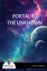 PORTAL TO THE UNKNOWN