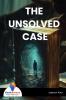 THE UNSOLVED CASE