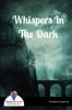 Whispers In The Dark