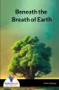 Beneath the Breath of Earth