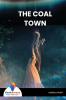 THE COAL TOWN