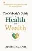 The Nobody's Guide to Health and Wealth