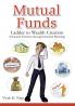 Mutual Funds-Ladder To Wealth Creation