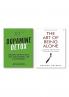 The Art of Being Alone: Loneliness Was My Cage Solitude Is My Home + Dopamine Detox: Biohacking Your Way To Better Focus Greater Happiness and Peak Performance