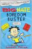 BIG NATE BOREDOM BUSTER