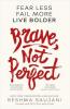 BRAVE NOT PERFECT: