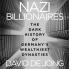 NAZI BILLIONAIRES: The Dark History of Germanys Wealthiest