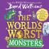 THE WORLD’S WORST MONSTERS
