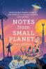 NOTES FROM SMALL PLANETS