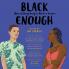 BLACK ENOUGH: Stories of Being Young & Black Today ânot-USã