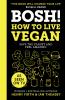 BOSH] HOW TO LIVE VEGAN