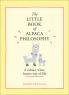 The Little Book of Alpaca Philosophy: A calmer | wiser | fuzzier way of life (The Little Animal Philosophy Books)