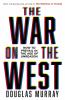 THE WAR ON THE WEST: How to Prevail in the Age of Unreason